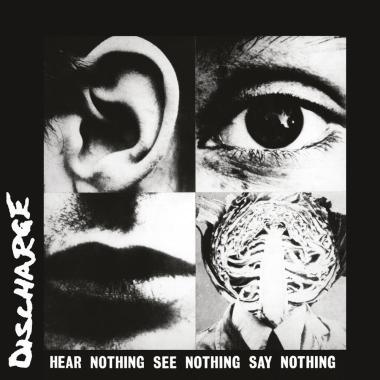 Discharge -  Hear Nothing See Nothing Say Nothing